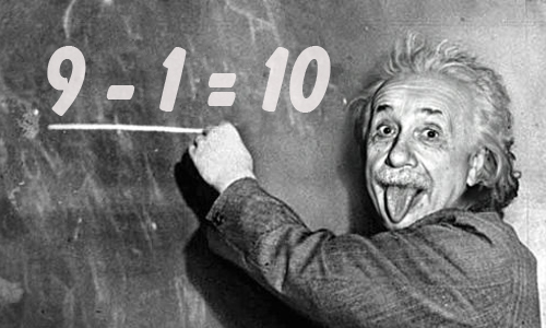 Albert Einstein,Khi nào 9 - 1 = 10,khi nào chín trừ một bằng 10,9-1=10,chín trừ một bằng 10,tại sao 9 - 1 = 10,vì sao 9 - 1 = 10,Câu đố,đố vui