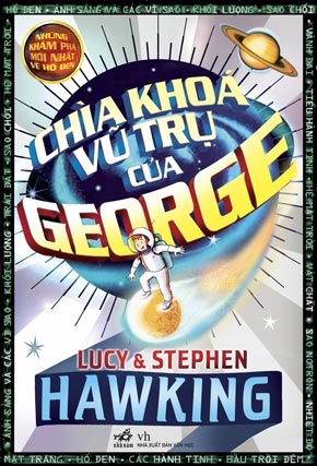 Chìa khóa vũ trụ của George,ai là người viết quyển sách Chìa khóa vũ trụ của George,tác giả của Chìa khóa vũ trụ của George là ai,George's Secret Key to the Universe,Lucy and Stephen Hawking,Lucy,Stephen Hawking