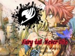Fairy Tail Never Die :3