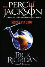 Kẻ cắp tia chớp - Rick Riordan - Kẻ cắp tia chớp - Rick Riordan,Kẻ cắp tia chớp,Rick Riordan,sách,giới thiệu sách