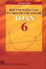 Bài tập nâng cao và một số chuyên đề Toán 6 - Bùi Văn Tuyên - Bài tập nâng cao và một số chuyên đề Toán 6 - Bùi Văn Tuyên,Bài tập nâng cao và một số chuyên đề Toán 6,Bùi Văn Tuyên,sách,giới thiệu sách