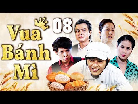 PHIM BỘ TÂM LÝ XÃ HỘI VIỆT NAM HAY NHẤT 2023 | PHIM VUA BÁNH MÌ - TẬP 8