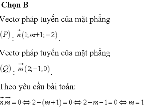 Trong không gian với hệ tọa độ Oxyz , cho hai mặt phẳng (P)=x+(m+1)y-2z+m=0 và (Q): 2x-y+3=0, với m là tham số thực. Để (P) và (Q) vuông góc thì giá trị của m bằng bao nhiêu?