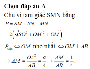 Cho hình chóp S.ABCD có đáy ABCD là hình thoi tâm O, cạnh a, ABC^=600, SO vuông góc với đáy, M là điểm thay đổi trên cạnh AB. Mặt phẳng (SMO) cắt cạnh CD tại điểm N. Khi chu vi tam giác SMN nhỏ nhất thì tỉ số AMAB bằng