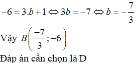 Cho f(x)=−2x+2;g(x)=3x+1Tìm B (b;-6) biết B thuộc đồ thị hàm số g(x)