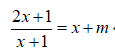 Cho hàm số y = 2x+1x+1 có đồ thị (C) và đường thẳng d: y = x + m. Giá trị của tham số m để d cắt (C) tại hai điểm phân biệt A, B sao cho AB = 10 là: