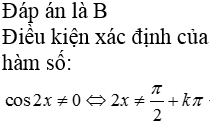 Tập xác định của hàm số y=tan2x là: