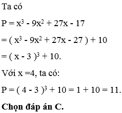 Giá trị của biểu thức P=x3-9x2+27x-17 tại x =4 là ?