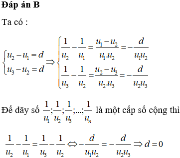 Cho cấp số cộng u1;u2;u3;...;un có công sai d các số hạng của cấp số cộng đã cho đều khác 0. Với giá trị nào của d thì dãy số 1u1;1u2;1u3;...;1un là một cấp số cộng?