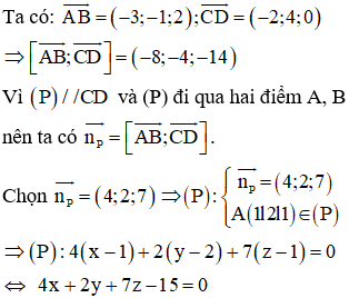 Trong không gian với hệ tọa độ Oxyz, cho tứ diện ABCD có các đỉnh A(1;2;1), B(-2;1;3), C(2;-1;1), D(0;3;1). Phương trình mặt phẳng (P) đi qua hai điểm A, B sao cho C, D cùng phía so với (P) và khoảng cách từ C đến (P) bằng khoảng cách từ D đến (P) là: