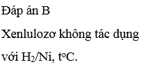 Xenlulozơ không phản ứng được với chất nào sau đây: