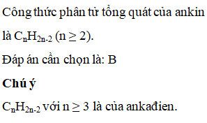 Công thức phân tử tổng quát của ankin là