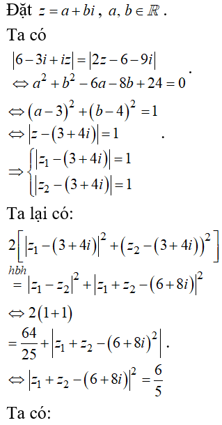 Cho z1, z2 là hai nghiệm của phương trình 6-3i+iz=2z-6-9i, thỏa mãn z1-z2=85. Giá trị lớn nhất của z1+z2 bằng.