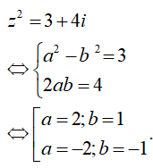 Tìm các số phức z thỏa mãn z2=3+4i