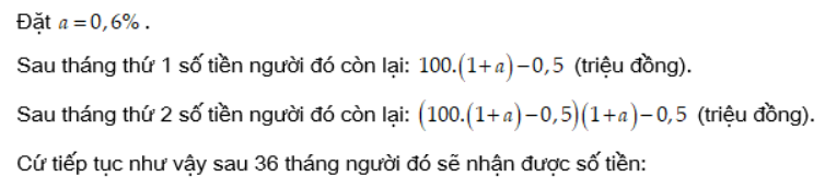 Một người gửi 100 triệu đồng vào tài khoản tiết kiệm với lãi suất 0,6%/tháng. Cứ đều đặn sau đúng một tháng kể từ ngày gửi người đó rút ra 500 nghìn đồng. Hỏi sau đúng 36 lần rút tiền, số tiền còn lại trong tài khoản của người đó gần nhất với phương án nào dưới đây? (biết rằng lãi suất không thay đổi và tiền lãi mỗi tháng tính theo số tiền có thực tế trong tài khoản của tháng đó).