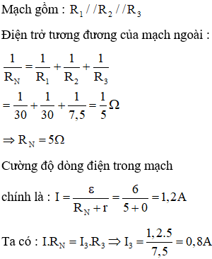 Cho mạch điện có sơ đồ như hình vẽ, trong đó nguồn điện có suất điện động 6 V và có điện trở trong không đáng kể. Các điện trở R1=R2=30 Ω; R3=7,5 Ω. Chọn phương án đúng.