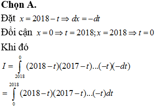 Giá trị của tích phân ∫02018x(x-1)(x-2)...(x-2018)dx bằng