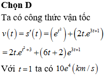 Một tên lửa bay vào không trung với quãng đường đi được s(t) (km) là hàm phụ thuộc thời gian t tính bằng giây (s) theo phương trình st=et2+3+2t.e3t+1 km. Hỏi vận tốc (km/s) của tên lửa sau 1 giây là bao nhiêu