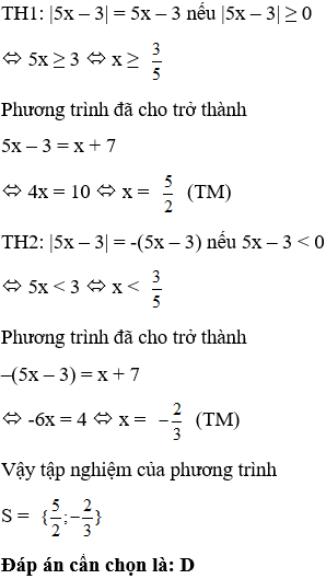 Tập nghiệm của phương trình |5x – 3| = x + 7 là