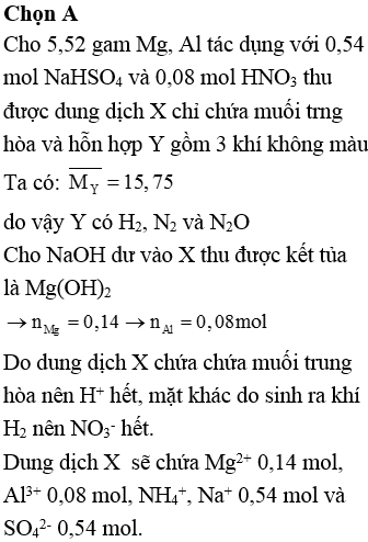 Hòa tan hết 5,52 gam hỗn hợp gồm Mg và Al vào dung dịch chứa 0,54 mol NaHSO<sub>4</sub> và 0,08 mol HNO<sub>3</sub>, thu được dung dịch X chỉ chứa các muối trung hòa và hỗn hợp khí Y gồm 3 khí không màu, không hóa nâu ngoài không khí. Tỉ khối của Y so với H<sub>2</sub> bằng 7,875. Cho dung dịch NaOH dư vào dung dịch X, đun nóng thu được 8,12 gam kết tủa. Các phản ứng xảy ra hoàn toàn. Phần trăm khối lượng của khí có khối lượng phân tử nhỏ nhất trong Y là