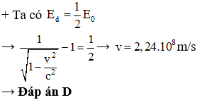 Theo thuyết tương đối, một êlectron có động năng bằng một nửa năng lượng nghỉ của nó thì êlectron này chuyển động với tốc độ bằng