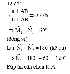 Cho hình vẽBiết a⊥AB,b⊥AB,M1^=60o. Tính N2^