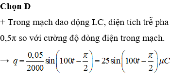 Trong mạch dao động LC, tụ điện có điện dung là 5µF, cường độ tức thời của dòng điện là i = 0,05sin 2000t A. Biểu thức điện tích của tụ là