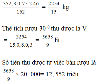 Một gia đình nông dân ở tỉnh Thái Bình có 5 sào ruộng để cấy lúa. Trong đó gia đình này dùng 3 sào cấy lúa để ăn, 2 sào còn lại dùng vào việc nấu rượu. Biết năng suất mỗi sào lúa là 180 kg/sào và 1 năm gia đình này thu hoạch được 2 vụ (2 lần). Chi phí cho 1 sào ruộng mỗi vụ là 500.000(VNĐ). Hàm lượng tinh bột trong gạo là 70%. Biết 1 kg thóc sau khi sát sẽ được 0,7 kg gạo.Gia đình này nấu rượu 30 độ với hiệu suất 75% và bán với giá 20.000 (VNĐ)/lít.Thu nhập của gia đình này trong 1 năm từ 5 sào ruộng là bao nhiêu (bỏ qua chi phí nấu rượu, coi khối lượng riêng của ancol (rượu) d = 0,8 gam/ml)