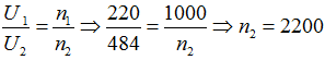 Một máy biến thế có cuộn sơ cấp 1000 vòng dây được mắc vào mạng điện xoay chiều có điện áp hiệu dụng 220 V. Khi đó, điện áp hiệu dụng giữa hai đầu cuộn thứ cấp để hở là 484 V. Bỏ qua hao phí của máy. Số vòng dây của cuộn thứ cấp là