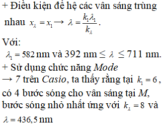 Trong thí nghiệm Young về giao thoa ánh sáng, hai khe được chiếu bằng ánh sáng có bước sóng biến thiên liên tục từ 392 nm đến 711 nm. Gọi M là điểm trên màn mà ở đó có đúng 4 vân sáng của 4 bức xạ đơn sắc trùng nhau. Biết một trong 4 bức xạ này có bước sóng 582 nm. Bước sóng ngắn nhất của 4 bức xạ nói trên là