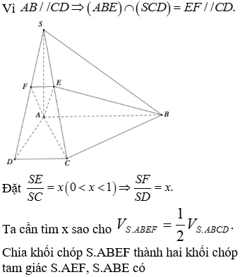 Cho khối chóp S.ABCD có đáy là hình thang với hai đáy là AB và CD, AB = 2CD. Gọi E là một điểm trên cạnh SC. Mặt phẳng (ABE) chia khối chóp S.ABCD thành hai khối đa diện có thể tích bằng nhau. Tính tỉ số SESC.