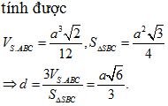 Cho hình chóp S.ABC có SA=SB=SC=a, ASB ^=CSB^=600, ASC^=900. Tính khoảng cách d từ điểm A đến mặt phẳng (SBC).