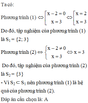 Cho hai phương trình: x(x−2)=3(x−2) (1) và x(x−2)x−2=3 (2). Khẳng định nào sau đây là đúng?