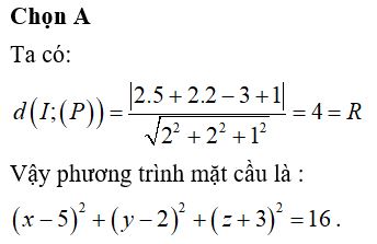 Trong không gian Oxyz, cho điểm I(5;2;-3) và mặt phẳng P:2x+2y+z+1=0. Mặt cầu tâm I và tiếp xúc với (P) có phương trình là