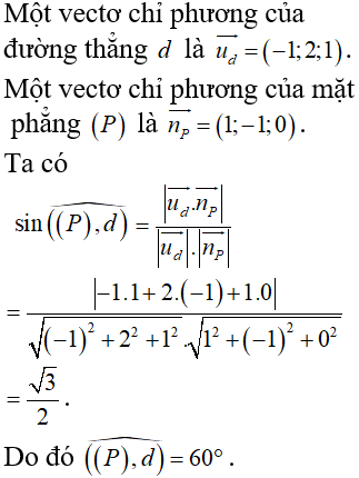 Trong không gian với hệ tọa độ Oxyz cho đường thẳng d: x=1-ty=2+2tz=3+t và mặt phẳng (P): x-y+3=0. Tính số đo góc giữa đường thẳng d và mặt phẳng (P)