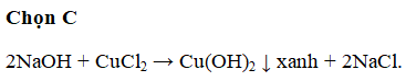 Nhỏ dung dịch NaOH vào dung dịch CuCl2 sẽ tạo thành kết tủa có màu
