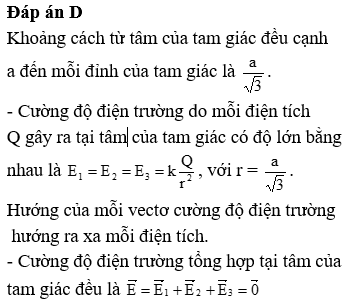 Ba điện tích q giống hệt nhau được đặt cố định tại ba đỉnh của một tam giác đều có cạnh a. Độ lớn cường độ điện trường tại tâm của tam giác đó là