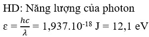 Đối với nguyên tử hiđrô, khi êlectron chuyển từ quỹ đạo M về quỹ đạo K thì nguyên tử phát ra phôtôn có bước sóng 0,1026μm. Năng lượng của phôtôn này bằng