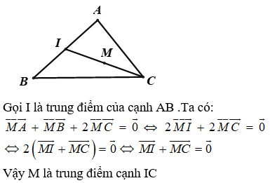 Cho tam giác ABC. Tìm điểm M thỏa mãnMA→+MB→+2MC→=0→