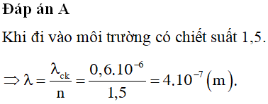 Một bức xạ khi truyền trong chân không có bước sóng là 0,60 μm, khi truyền trong thủy tinh có bước sóng là λ. Biết chiết suất của thủy tinh đối với bức xạ là 1,5. Giá trị của λ là