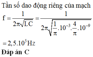 Mạch dao động điện tử gồm cuộn cảm thuần có độ tự cảm 1π mH và tụ điện có điện dung 4πnF. Tần số dao động riêng của mạch là