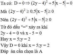 Để biểu thức D=2y-42+5x-5 đạt giá trị bằng 0 khi x; y bằng: