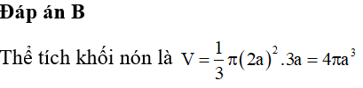 Thể tích khối nón có bán kính bằng 2a và chiều cao bằng 3a là: