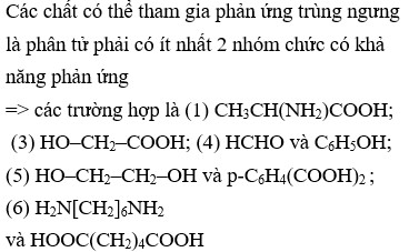 Cho các chất sauCác trường hợp có thể tham gia phản ứng trùng ngưng là