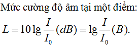 Mức cường độ âm tại một điểm M được xác định bởi hệ thức nào sau đây: