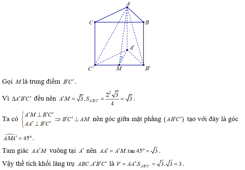 Cho lăng trụ đứng ABC.A'B'C' có đáy là tam giác đều cạnh bằng 2 . Mặt phẳng AB'C' tạo với mặt đáy bằng 45° . Thể tích lăng trụ ABC.A'B'C' bằng