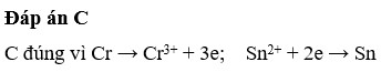 Cho phương trình hóa học của phản ứng: 2Cr + 3Sn2+ → 2Cr3+ + 3Sn↓.Nhận xét nào sau đây về phản ứng trên là đúng