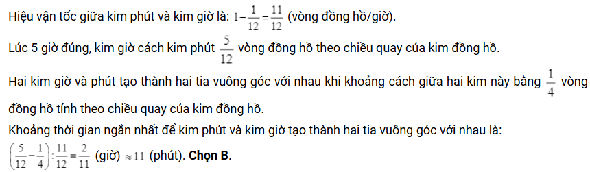 Bây giờ là 5 giờ đúng. Biết rằng sau ít nhất phút nữa thì kim phút và kim giờ tạo thành hai tia vuông góc với nhau. Hỏi gần nhất với giá trị nào trong các giá trị dưới đây?