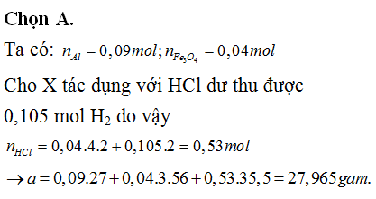 Trộn 2,43 gam Al với 9,28 gam Fe<sub>3</sub>O<sub>4</sub> rồi nung nóng sau một thời gian thu được hỗn hợp X gồm Al, Fe, Al<sub>2</sub>O<sub>3</sub>, FeO và Fe<sub>3</sub>O<sub>4</sub>. Cho toàn bộ X phản ứng với dung dịch HCl dư thu được 2,352 lít H<sub>2</sub> (đktc) và dung dịch Y. Cô cạn Y được a gam muối khan. Giá trị của a là