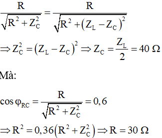 Cho đoạn mạch LRC. Cuộn dây thuần cảm có cảm kháng ZL=80. Hệ số công suất của RC bằng hệ sổ công suất của cả mạch và bằng 0,6. Điện trở thuần R có giá trị